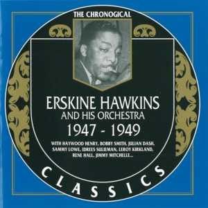 The Chronological Classics: Erskine Hawkins and His Orchestra 1947-1949