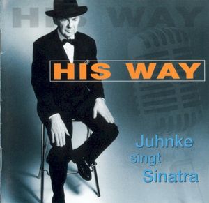 His Way: Juhnke singt Sinatra