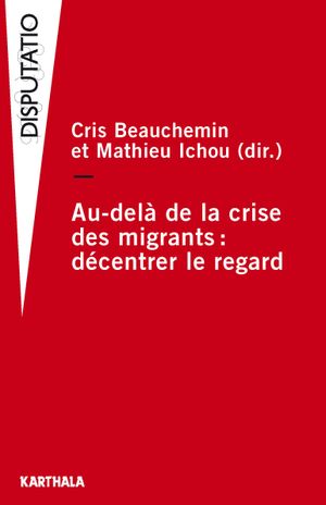 Au-delà de la « crise des migrants »: décentrer le regard