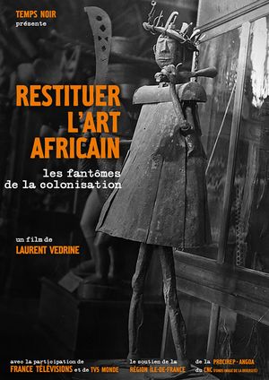 Restituer l'art africain - Les fantômes de la colonisation