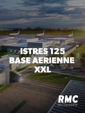 Istres 125 - Base aérienne XXL