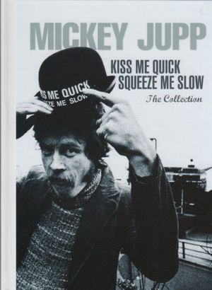 Kiss Me Quick, Squeeze Me Slow: The Collection