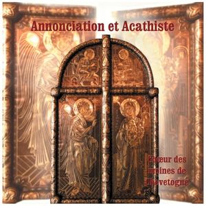 Annonciation Et Acathiste