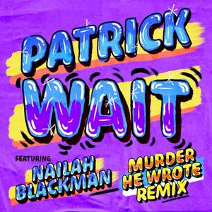 Wait (Murder He Wrote Remix)