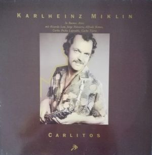 Carlitos - Karlheinz Miklin in Buenos Aires