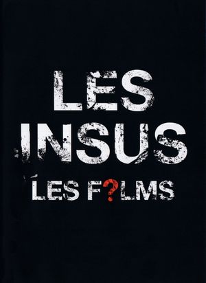 Les Insus - Les Films