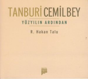 Tanburi Cemil Bey: Yüzyılın Ardından