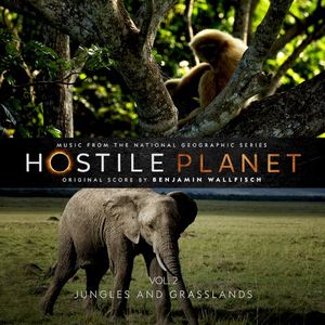 Hostile Planet (Music from the National Geographic Series), Vol. 2 (OST)
