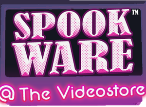 SPOOKWARE @ The Video Store