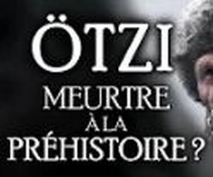 Ötzi - Meurtre à la préhistoire ?