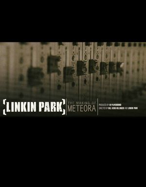 Linkin Park: The Making of 'Meteora'