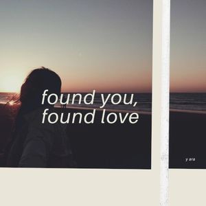 Found You, Found Love (Single)