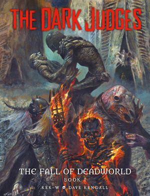 The Dark Judges: The Fall of Deadworld, vol.1