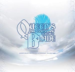 クイーンズブレイド オリジナル・サウンド・トラック Vol.1 流浪の戦士 (OST)