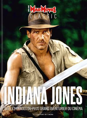 Mad Movies Classic: Indiana Jones