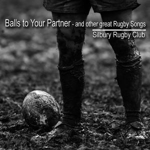 Balls to Your Partner - And Other Great Rugby Songs