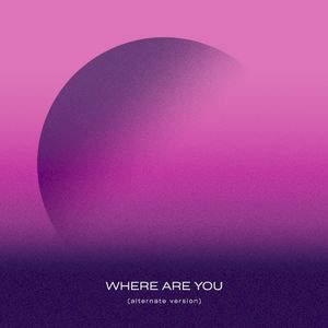 Where Are You (alternate version) (Single)