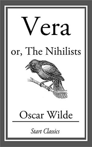 Vera, or The Nihilists