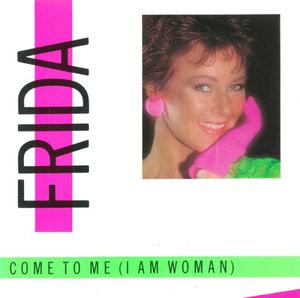 Come To Me (I Am Woman) (Single)