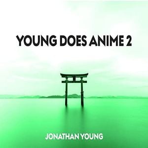 Young Does Anime 2