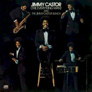Jimmy Castor (The Everything Man) and The Jimmy Castor Bunch