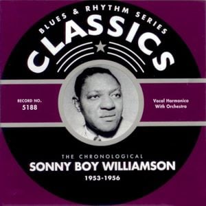 Blues & Rhythm Series: The Chronological Sonny Boy Williamson 1953–1956