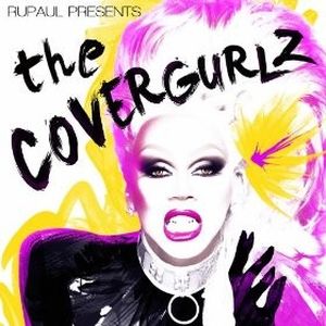 RuPaul Presents: The Covergurlz