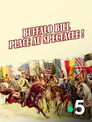 Buffalo Bill : Place au spectacle!