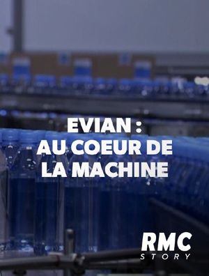 Evian : Au cœur de la machine