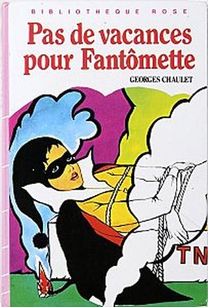 Pas de vacances pour Fantômette