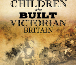 image-https://media.senscritique.com/media/000020018166/0/the_children_who_built_victorian_britain.png