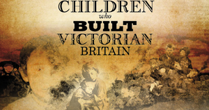 The Children Who Built Victorian Britain