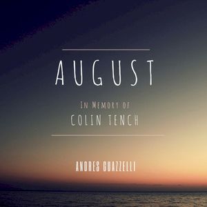 August (In Memory of Colin Tench)