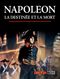 Napoléon, la destinée et la mort