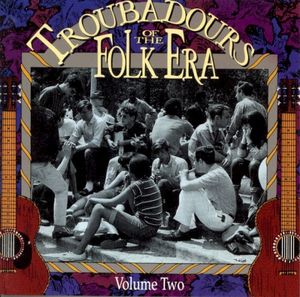 Troubadours of the Folk Era, Volume 2