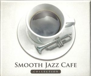Smooth Jazz Cafe Collection