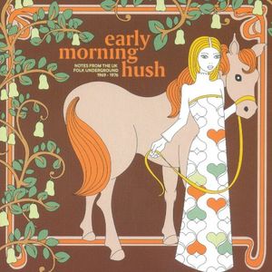 Early Morning Hush: Notes From the UK Folk Underground 1969-1976