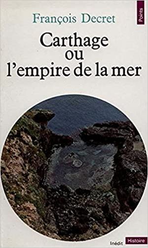 Carthage ou l'empire de la mer