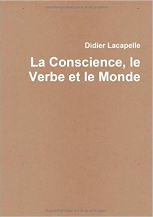 La Conscience, le Verbe et le Monde