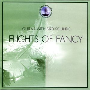 Flights Of Fancy: Guitar With Bird Songs