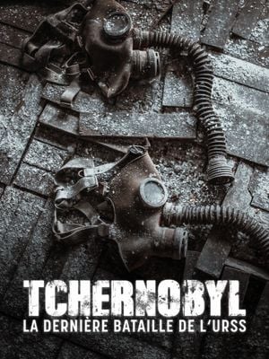 Tchernobyl : La Dernière bataille de l'URSS