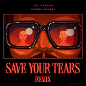 Save Your Tears (remix) (Single)
