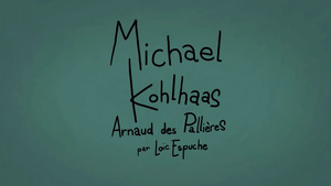 "Michael Kohlhaas" d'Arnaud des Pallières
