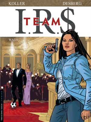 Wags - I.R.$. Team, tome 2