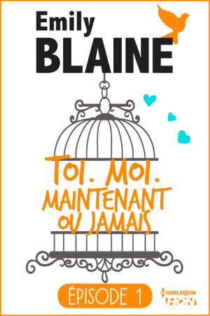 Toi. Moi. Maintenant ou jamais, épisode 1