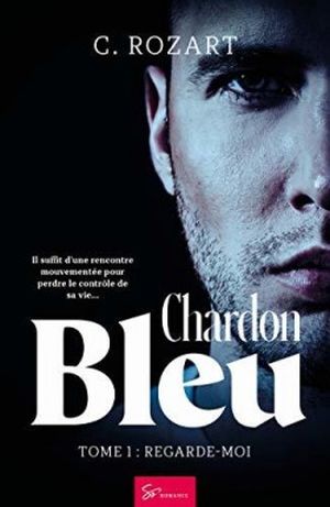 Regarde-moi - Chardon bleu, tome 1