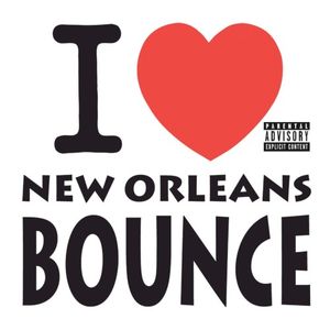 I Love New Orleans Bounce, Vol. 1