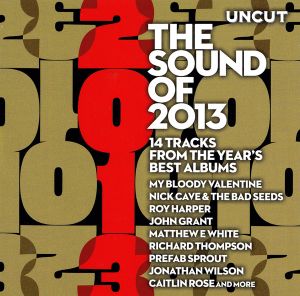Uncut: The Sound of 2013