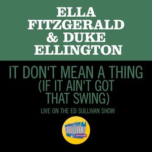 It Don’t Mean a Thing (If It Ain’t Got That Swing) (live on the Ed Sullivan Show, March 7, 1965)
