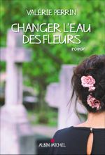Couverture Changer l’eau des fleurs Couverture Changer l’eau des fleurs